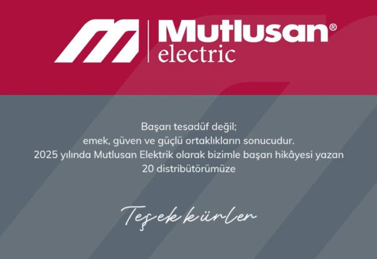Mutlusan Elektrik 2025 Başarı Hikâyesi | İş Ortaklarımızla Birlikte Büyüyoruz