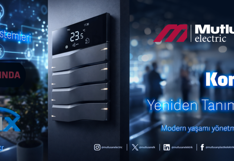 Mutlusan Elektrik Olarak Akıllı Ev Sistemleriyle Yeni Bir Döneme Giriyoruz